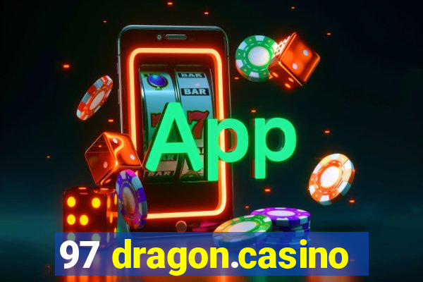 97 dragon.casino